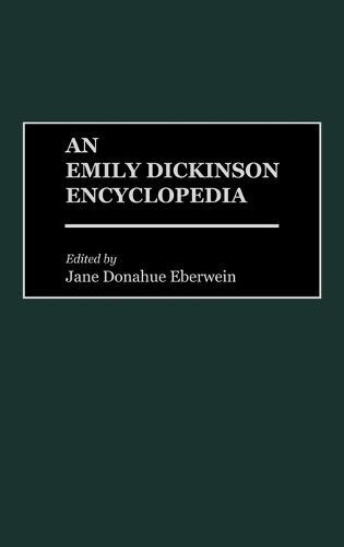 An Emily Dickinson Encyclopedia By Eberwein, Jane Donahue (Hardback)