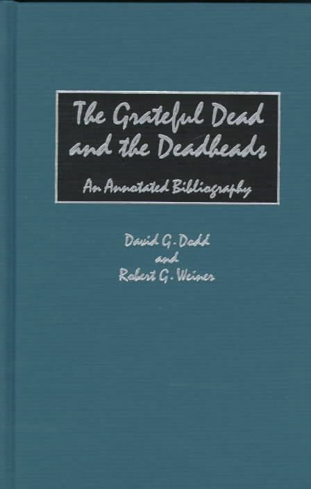The Grateful Dead and the Deadheads: An Annotated Bibliography