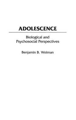 Adolescence: Biological and Psychosocial Perspectives 9780313303111