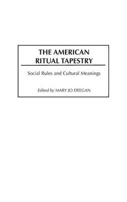 The American Ritual Tapestry: Social Rules and Cultural Meanings