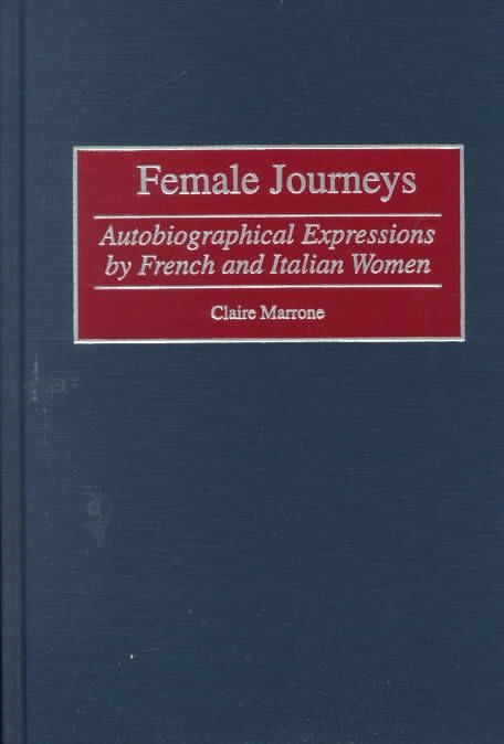 Female Journeys: Autobiographical Expressions by French and Italian Women