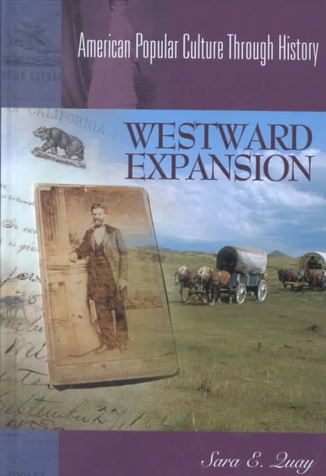 Westward Expansion By Quay, Sara 9780313312359 (Hardback)