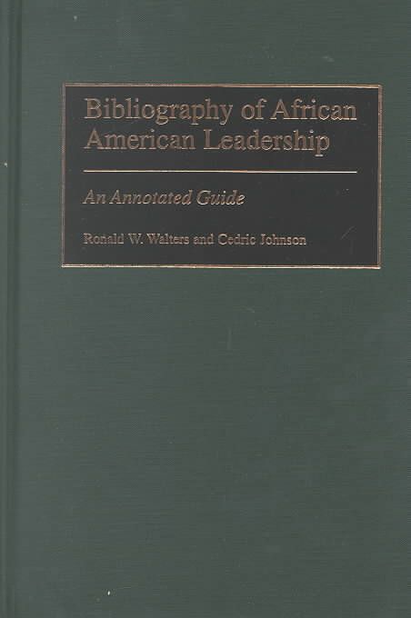 Bibliography of African American Leadership: An Annotated Guide