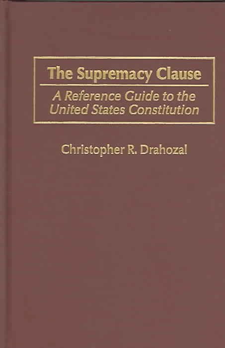 The Supremacy Clause: A Reference Guide to the United States Constitution