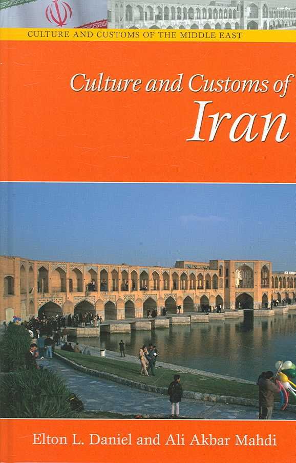 Culture and Customs of Iran By Daniel, Elton L. 9780313320538