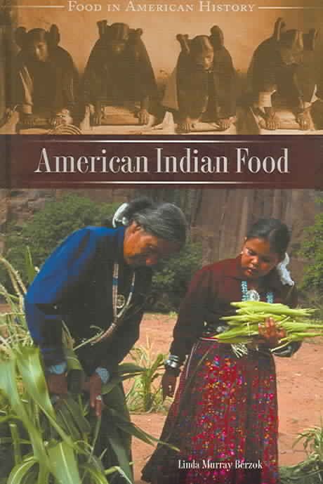 American Indian Food By Berzok, Linda Murray 9780313329890 (Hardback)