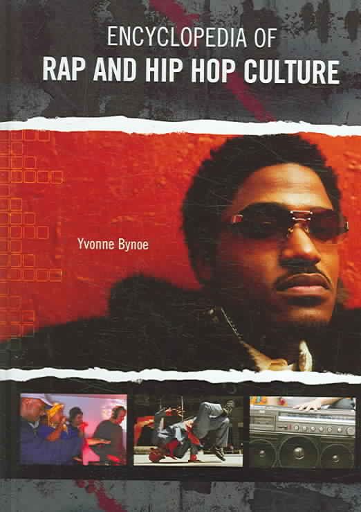 Encyclopedia of Rap and Hip Hop Culture By Bynoe Knowles, Yvonne