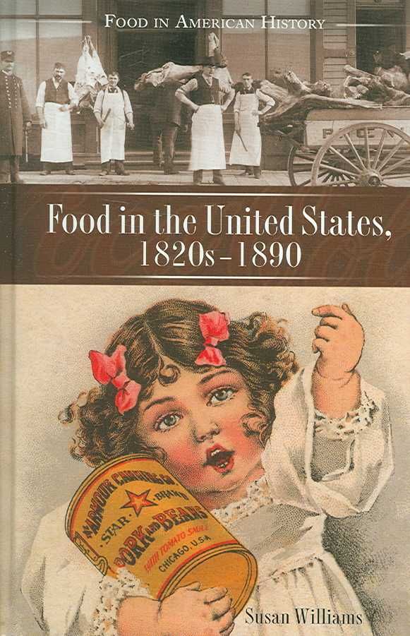 Food in the United States, 1820s-1890 By Williams, Susan 9780313332456