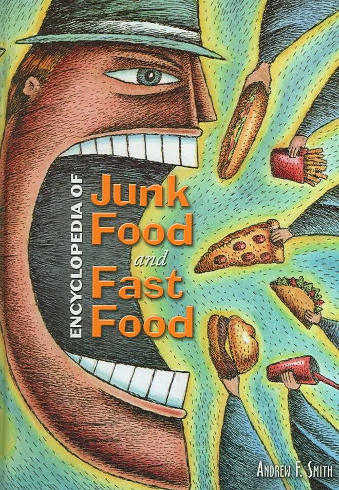 Encyclopedia of Junk Food and Fast Food By Smith, Andrew F. (Hardback)