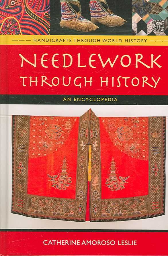 Needlework Through History: An Encyclopedia 9780313335488 (Hardback)