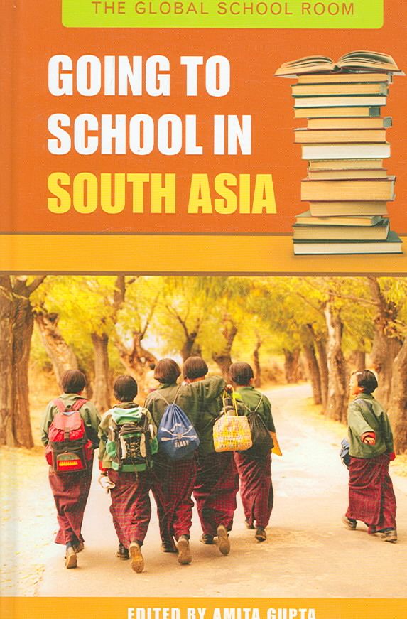 Going to School in South Asia By Gupta, Amita 9780313335532 (Hardback)