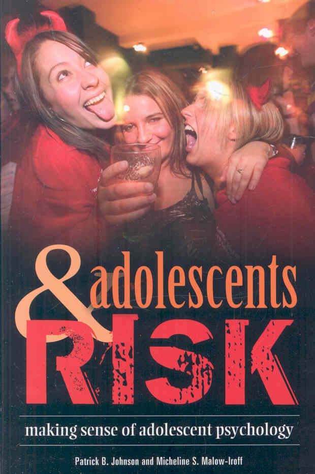 Adolescents and Risk: Making Sense of Adolescent Psychology (Hardback)