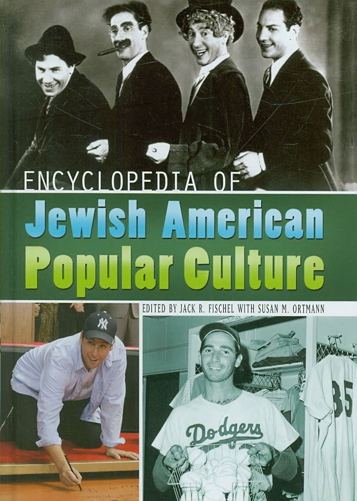 Encyclopedia of Jewish American Popular Culture By Fischel, Jack