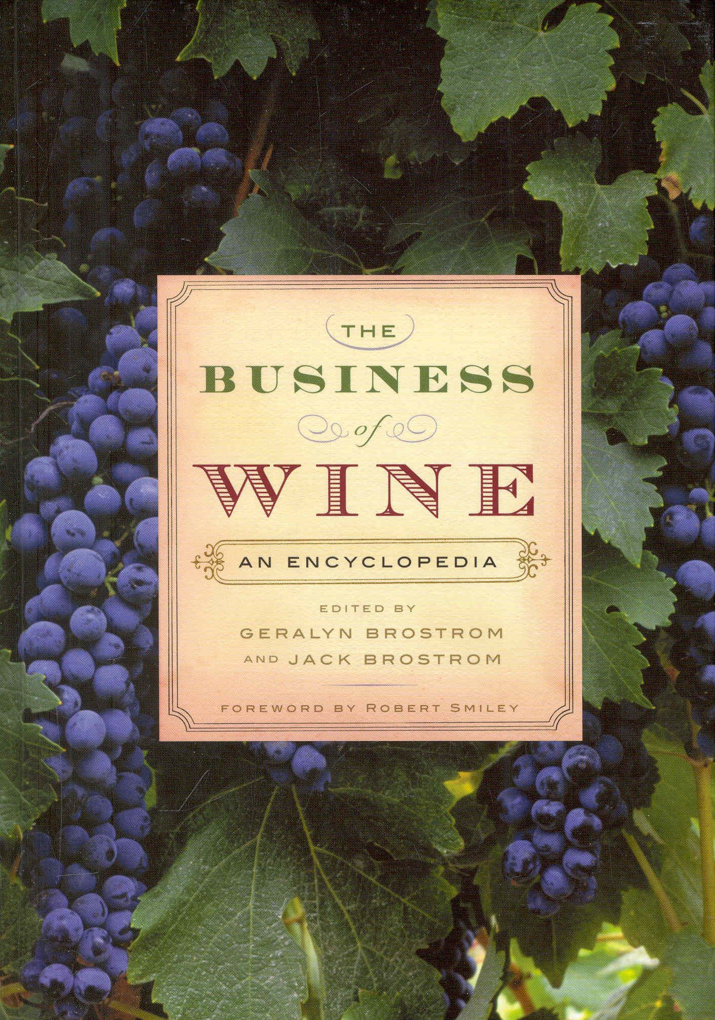 The Business of Wine: An Encyclopedia By Brostrom, Geralyn (Hardback)