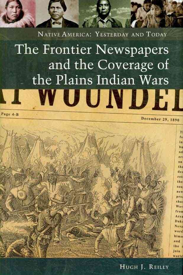 The Frontier Newspapers and the Coverage of the Plains Indian Wars
