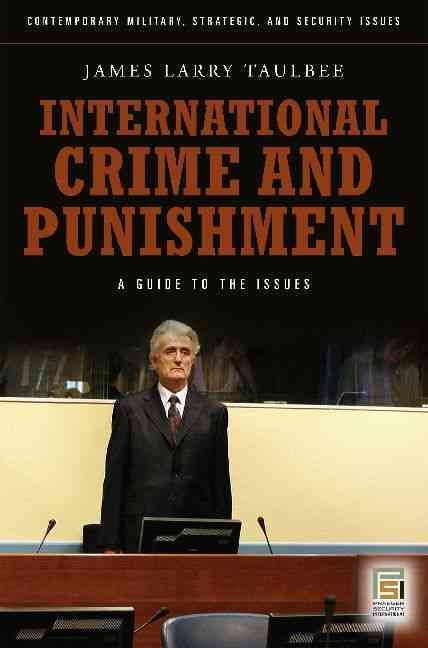 International Crime and Punishment: A Guide to the Issues (Hardback)