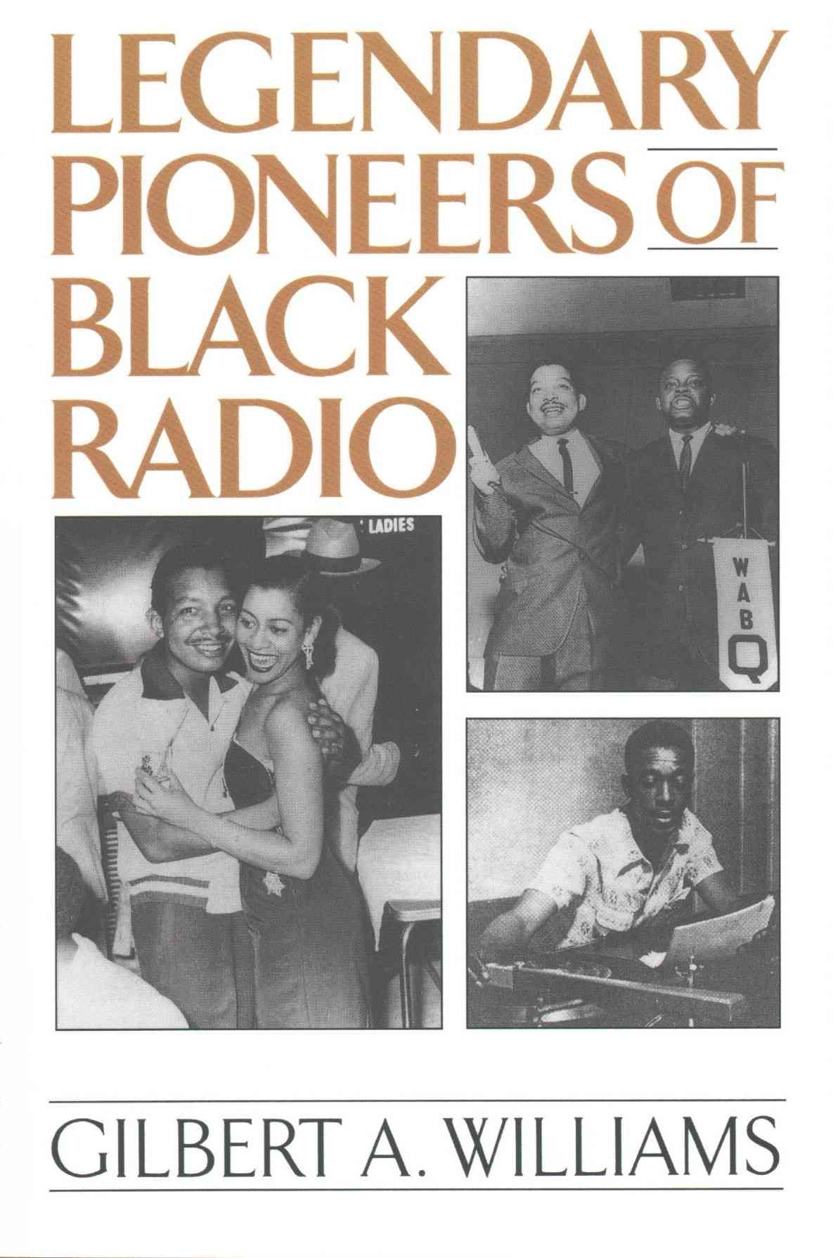 Legendary Pioneers of Black Radio By Williams, Gilbert A. (Paperback)