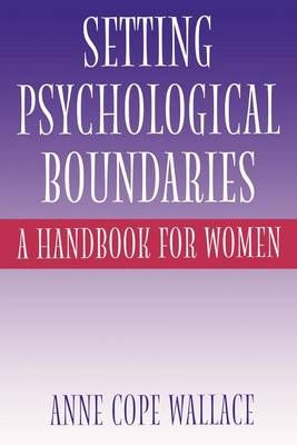 Setting Psychological Boundaries: A Handbook for Women 9780313360701