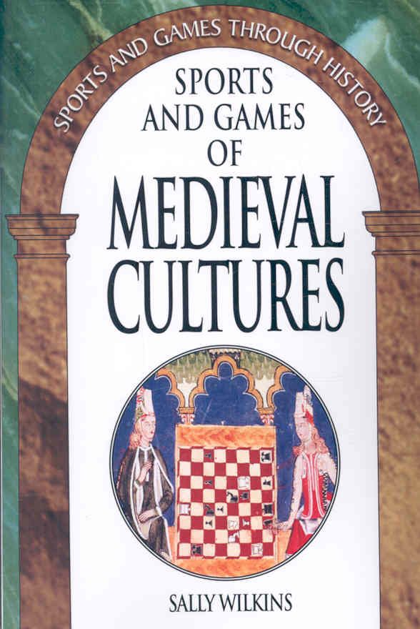 Sports and Games of Medieval Cultures By Wilkins, Sally 9780313360794