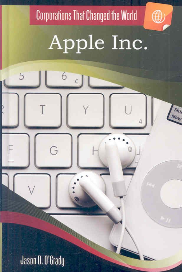Apple Inc. By O'Grady, Jason 9780313362446 (Hardback)