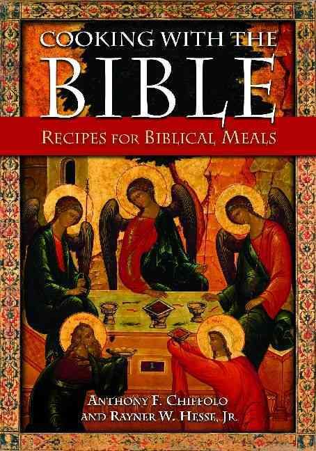 Cooking with the Bible: Recipes for Biblical Meals 9780313375613