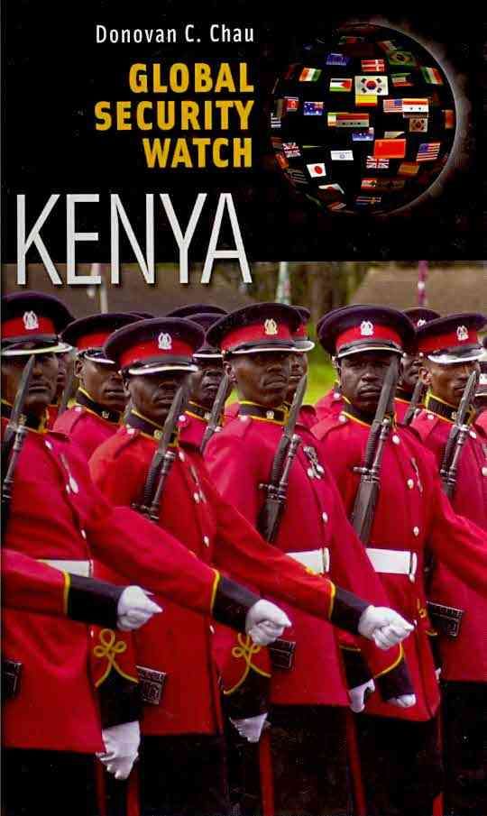 Global Security Watch--Kenya By Chau, Donovan 9780313378805 (Hardback)