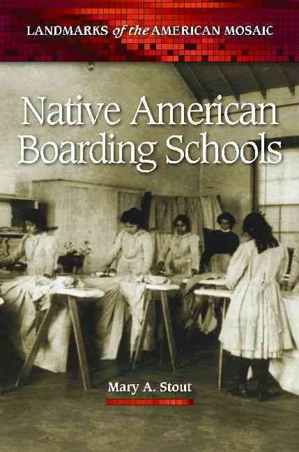 Native American Boarding Schools By Stout, Mary 9780313386763