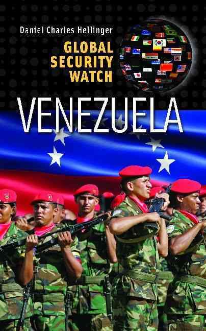 Global Security Watchâ?"Venezuela By Hellinger, Daniel 9780313393037