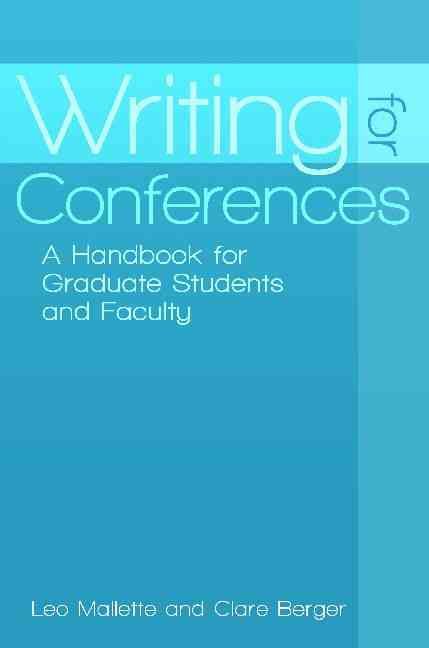 Writing for Conferences: A Handbook for Graduate Students and Faculty