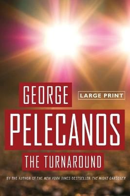 The Turnaround By George Pelecanos 9780316052153 (Paperback)