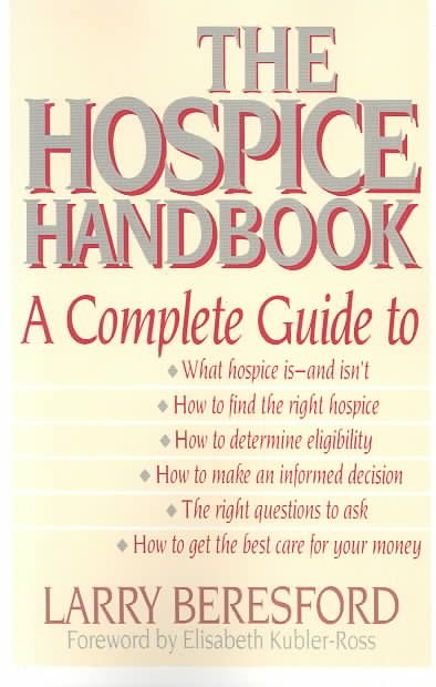 The Hospice Handbook: A Complete Guide By Beresford, Larry (Paperback)