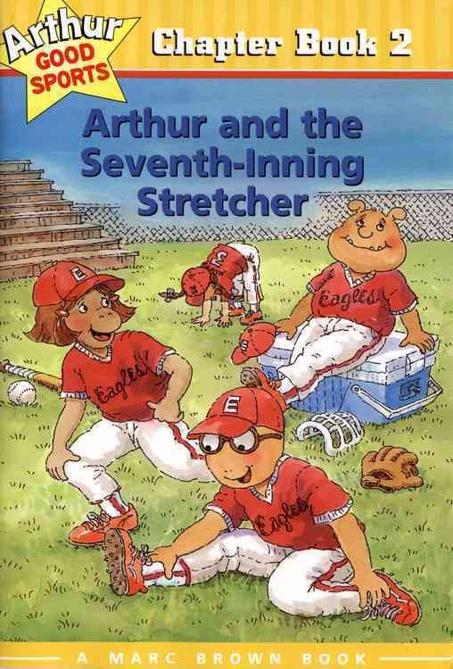 Arthur and the Seventh-Inning Stretcher By Marc Brown 9780316120944
