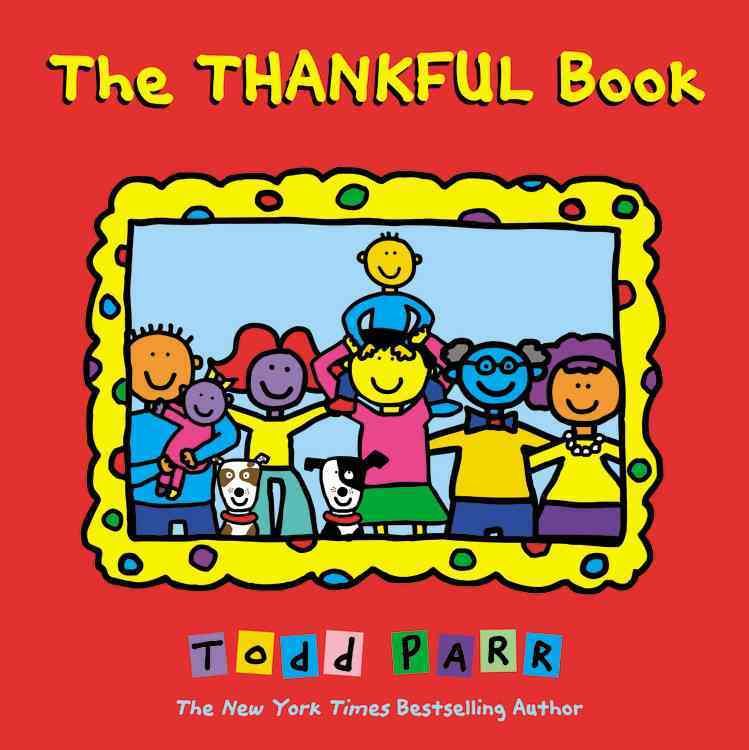 The Thankful Book By Todd Parr 9780316181013 (Hardback)