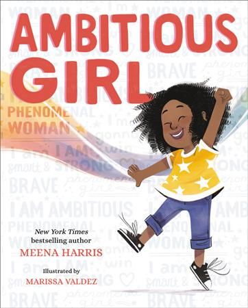 Ambitious Girl By Meena Harris (author), Marissa Valdez (illustrator)