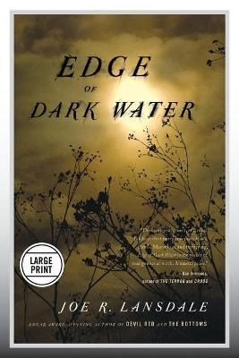 Edge of Dark Water By Joe R. Lansdale 9780316250504 (Paperback)