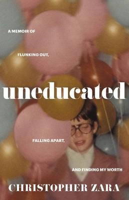 Uneducated By Christopher Zara 9780316268974 (Hardback)