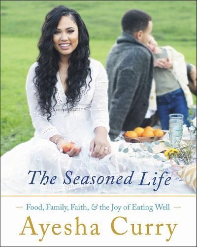 The Seasoned Life By Ayesha Curry 9780316316330 (Hardback)