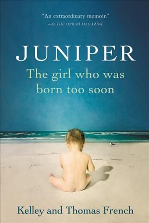 Juniper: The Girl Who Was Born Too Soon By French, Kelley (Paperback)