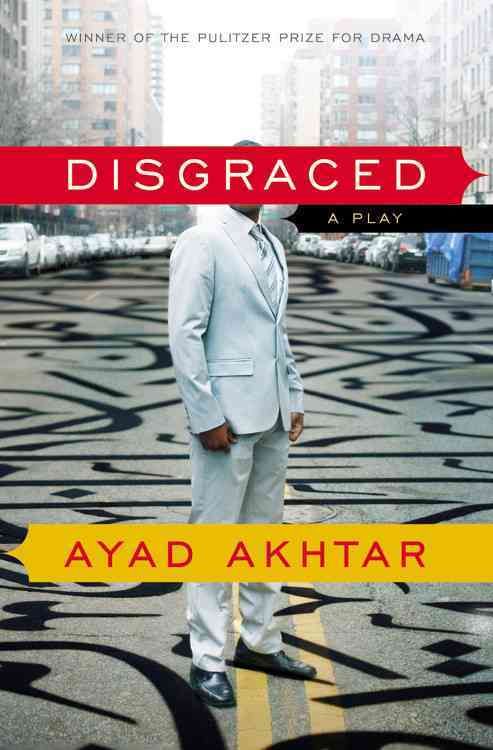 Disgraced By Ayad Akhtar 9780316324465 (Paperback)