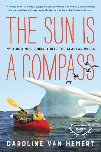 The Sun Is a Compass By Caroline Van Hemert 9780316414449 (Paperback)