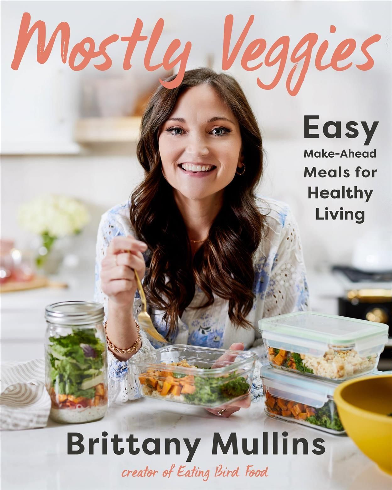 Mostly Veggies By Brittany Mullins 9780316427920 (Hardback)