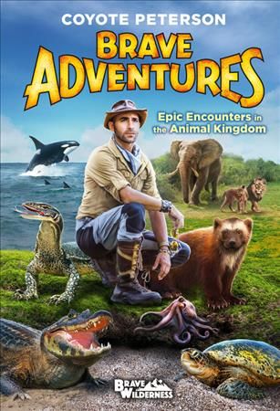 Brave Adventures By Coyote Peterson 9780316452403 (Hardback)