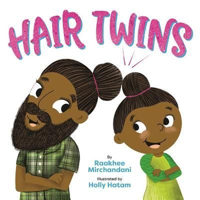 Hair Twins By Raakhee Mirchandani (author), Holly Hatam (illustrator)