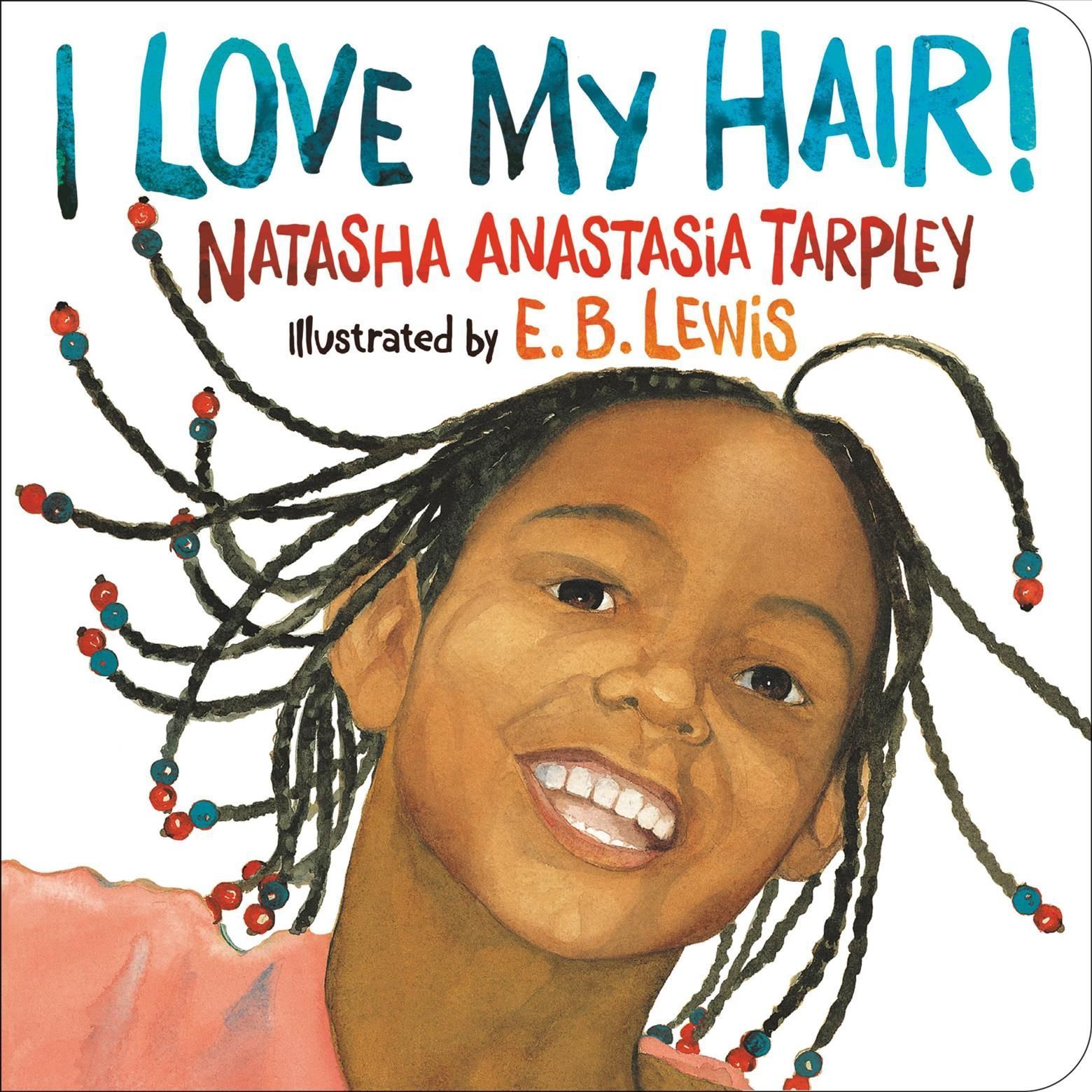 I Love My Hair! By Natasha Anastasia Tarpley 9780316525589