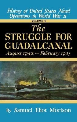 Struggle for Guadalcanal: August 1942 - February 1943 - Volume 5
