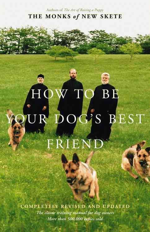 How to Be Your Dog's Best Friend By Monks of New Skete 9780316610001