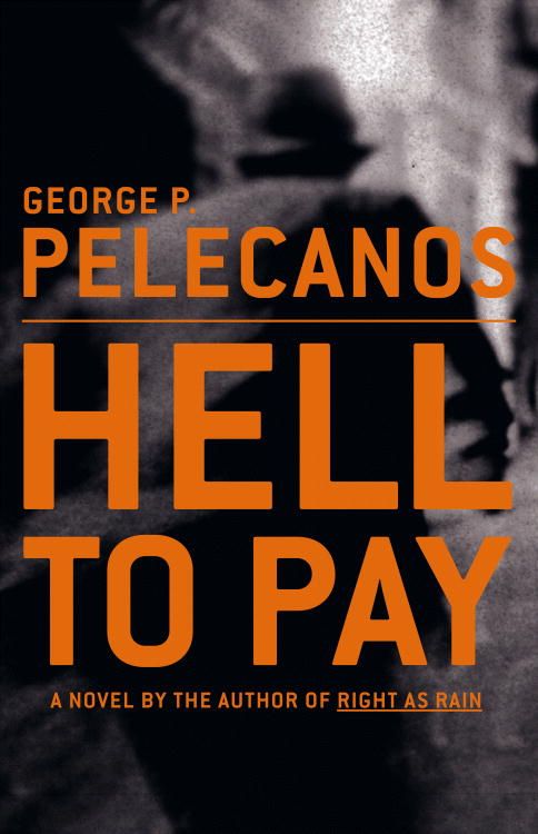 Hell to Pay By George P. Pelecanos 9780316695060 (Hardback)