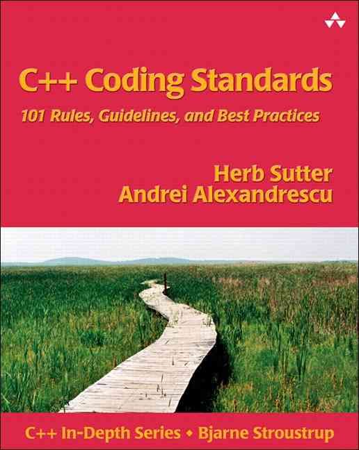 C++ Coding Standards By Herb Sutter, Andrei Alexandrescu 9780321113580