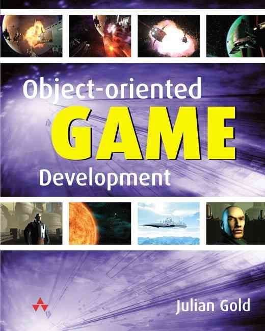 Object-Oriented Game Development By Julian Gold 9780321176608