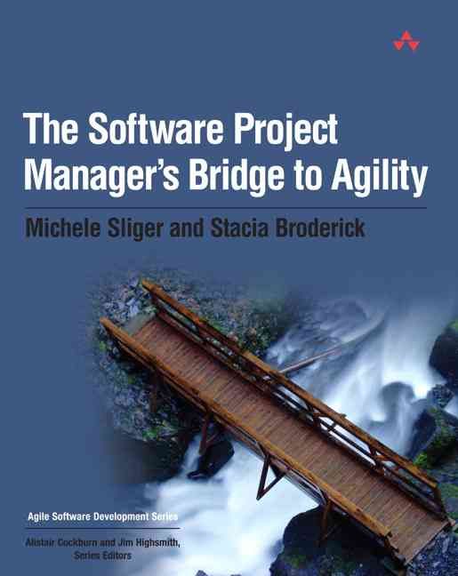 The Software Project Manager's Bridge to Agility 9780321502759